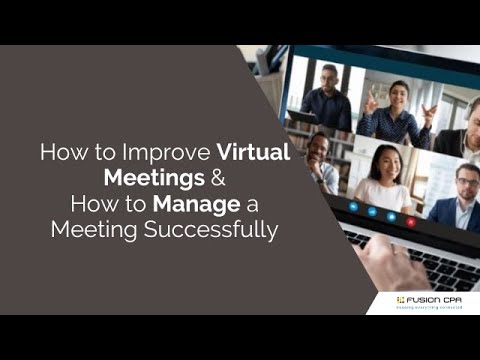 How to Improve Virtual Meetings and How to Manage a Meeting Successfully